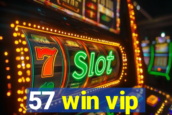 57 win vip